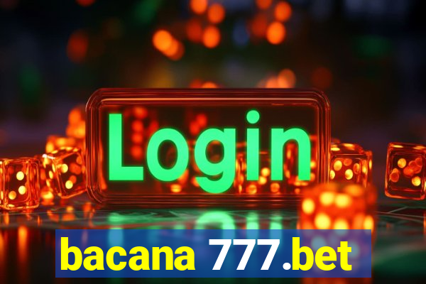 bacana 777.bet